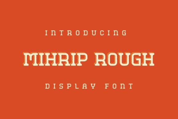 Mihrip Rough: A Bold Display Font for Campaigns