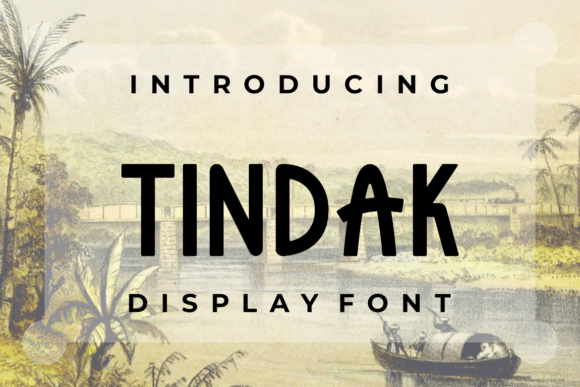 Tindak: A Unique Display Font for Bold Branding